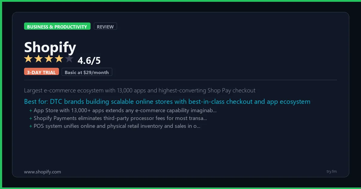 Shopify review - 4.6/5 rating - Largest e-commerce ecosystem with 13,000 apps and highest-converting Shop Pay checkout