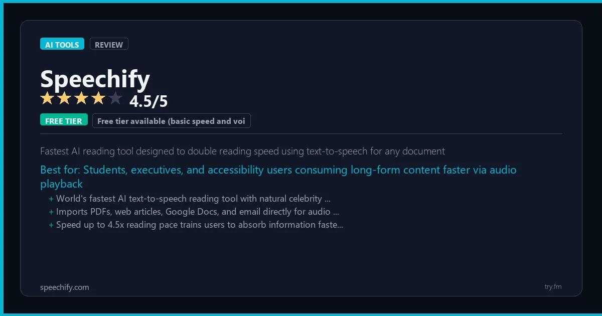 Speechify review - 4.5/5 rating - Fastest AI reading tool designed to double reading speed using text-to-speech for any document
